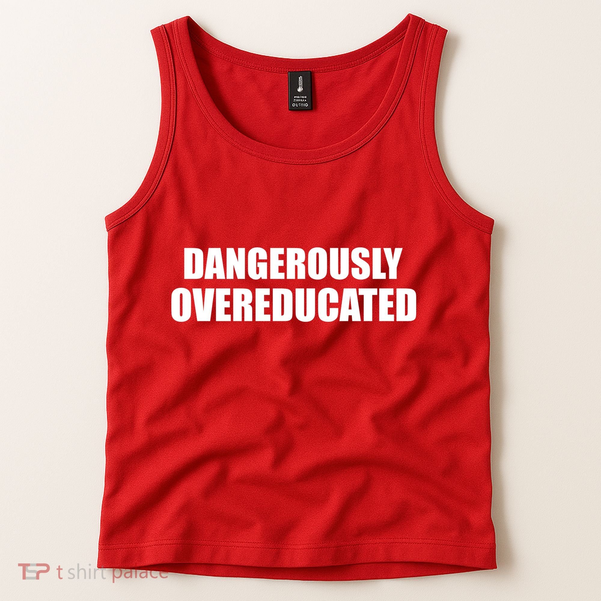 Dangerously Overeducated Tank Top