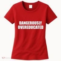 Dangerously Overeducated Women's T-Shirt thumb 0