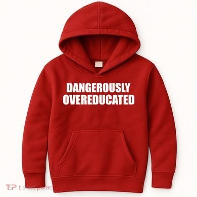 Dangerously Overeducated Kids Hoodie