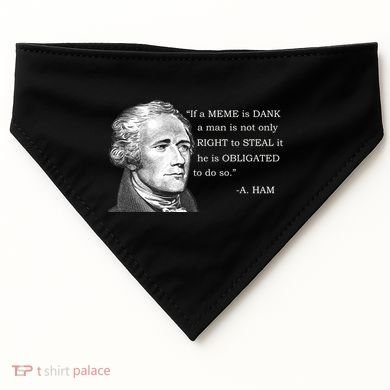 Dank Memes Alexander Hamilton A. Ham Quote USA-Made Doggie Bandana