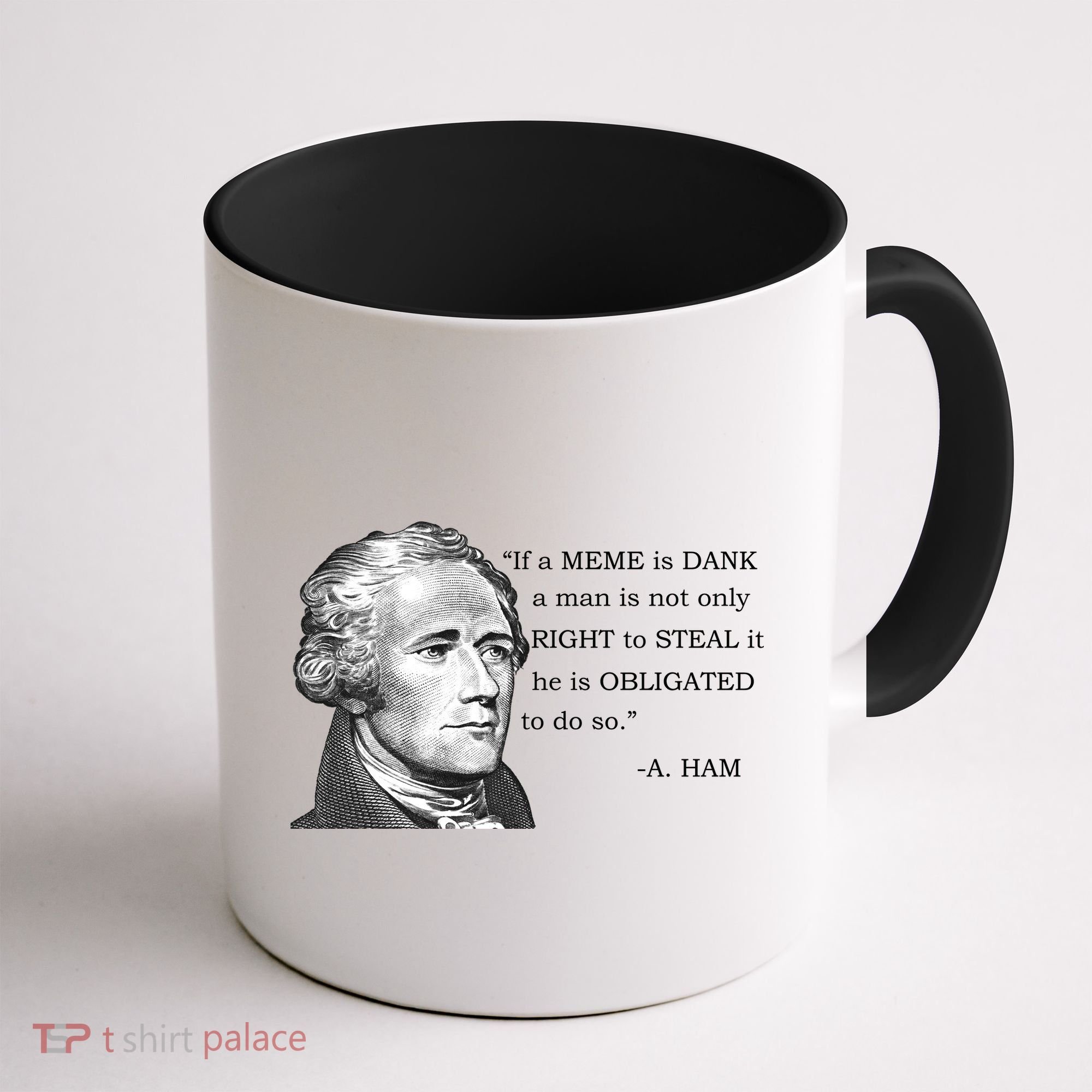 Dank Memes Alexander Hamilton A. Ham Quote Coffee Mug