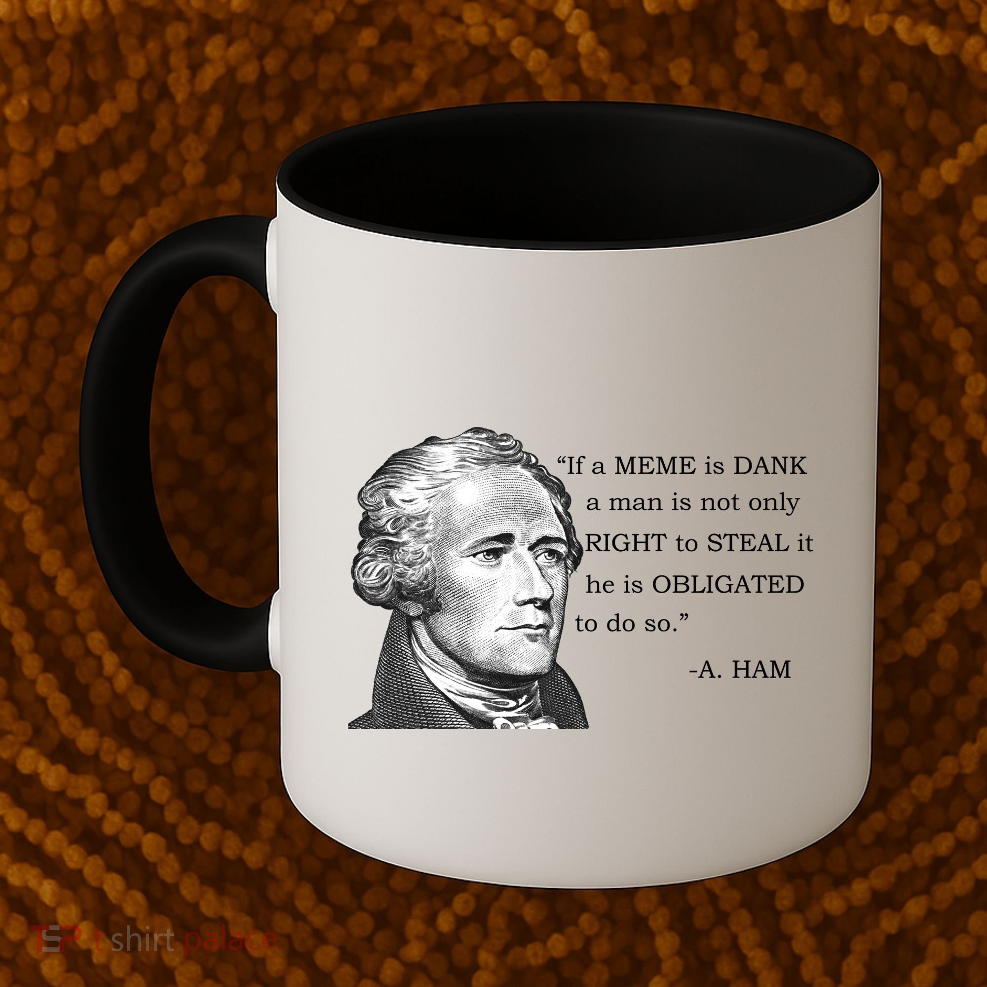 Dank Memes Alexander Hamilton A. Ham Quote Coffee Mug