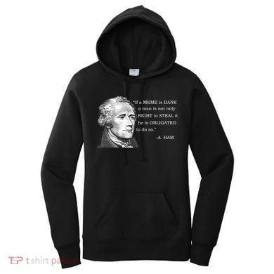 Dank Memes Alexander Hamilton A. Ham Quote Women's Hoodie
