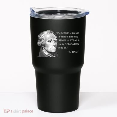 Dank Memes Alexander Hamilton A. Ham Quote Tumbler