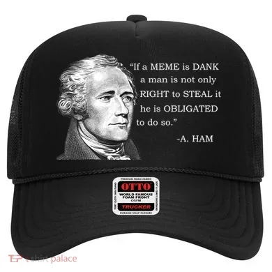 Dank Memes Alexander Hamilton A. Ham Quote Hat