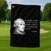 Dank Memes Alexander Hamilton A. Ham Quote Golf Towel thumb 1