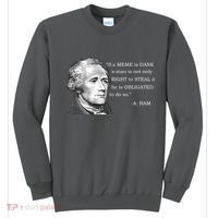 Dank Memes Alexander Hamilton A. Ham Quote Sweatshirt thumb 0
