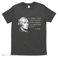 Dank Memes Alexander Hamilton A. Ham Quote T-Shirt thumb 0