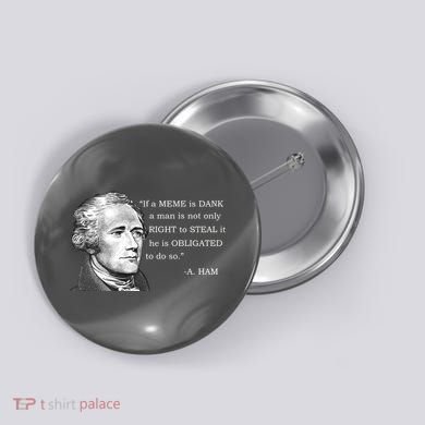 Dank Memes Alexander Hamilton A. Ham Quote Button