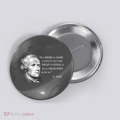 Dank Memes Alexander Hamilton A. Ham Quote Button