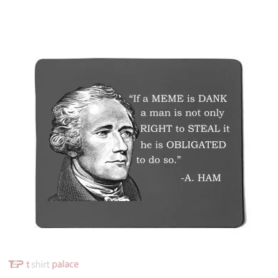 Dank Memes Alexander Hamilton A. Ham Quote Mousepad