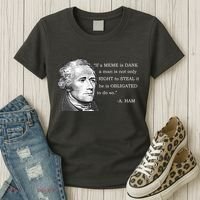 Dank Memes Alexander Hamilton A. Ham Quote Women's T-Shirt thumb 3