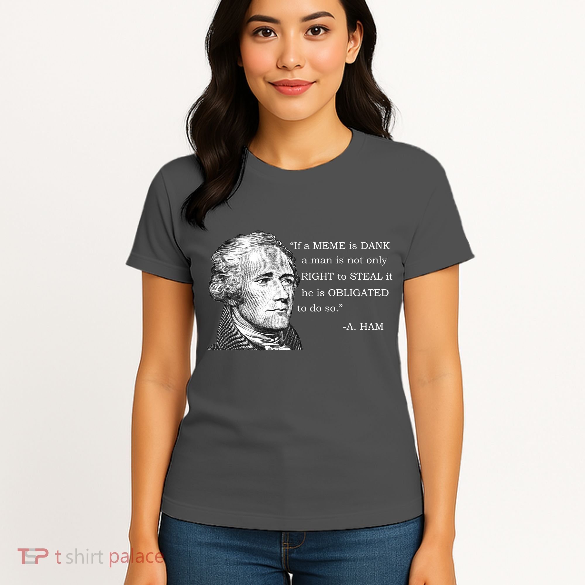 Dank Memes Alexander Hamilton A. Ham Quote Women's T-Shirt