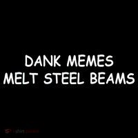 Dank Memes Melt Steel Beams Ornament thumb 1