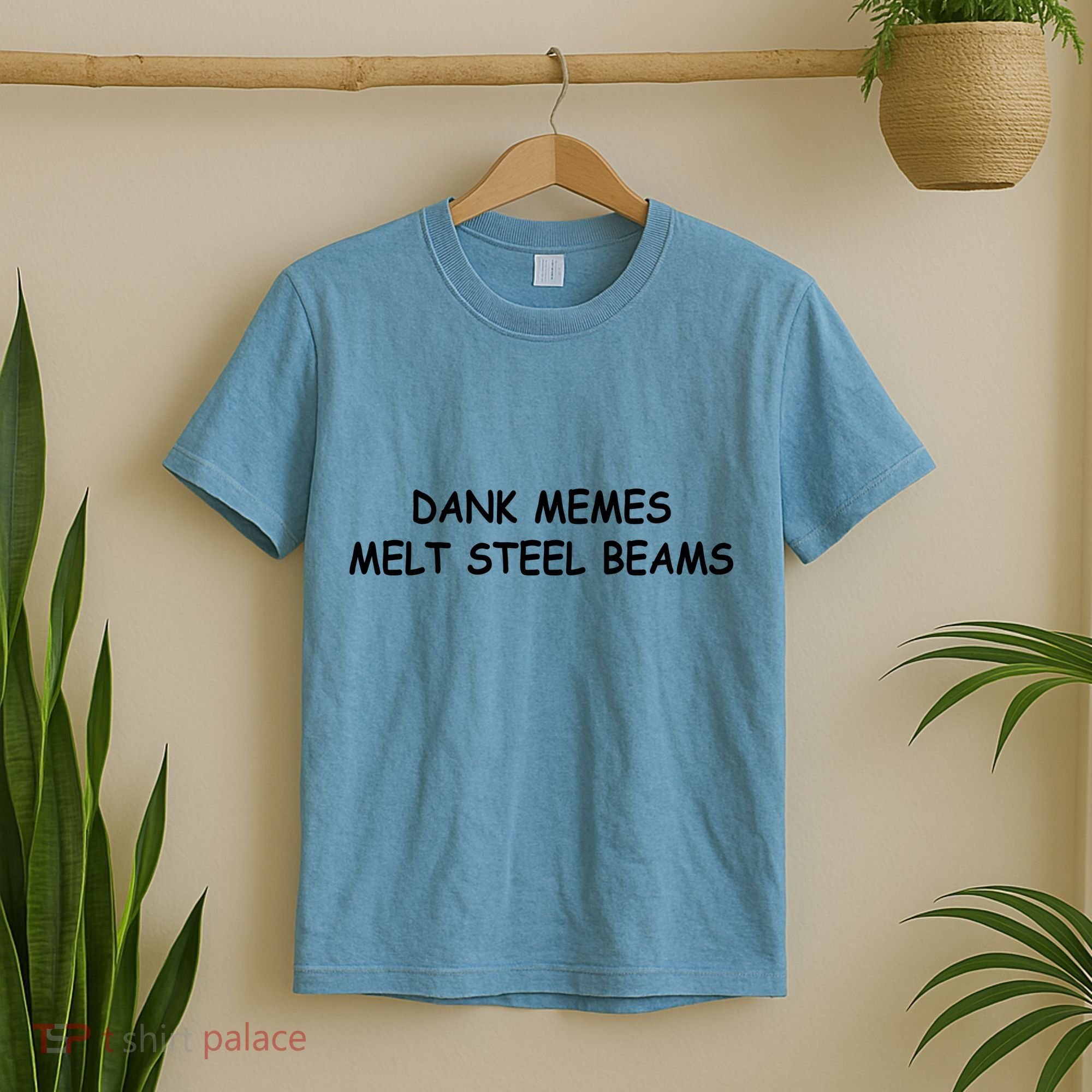 Dank Memes Melt Steel Beams T-Shirt