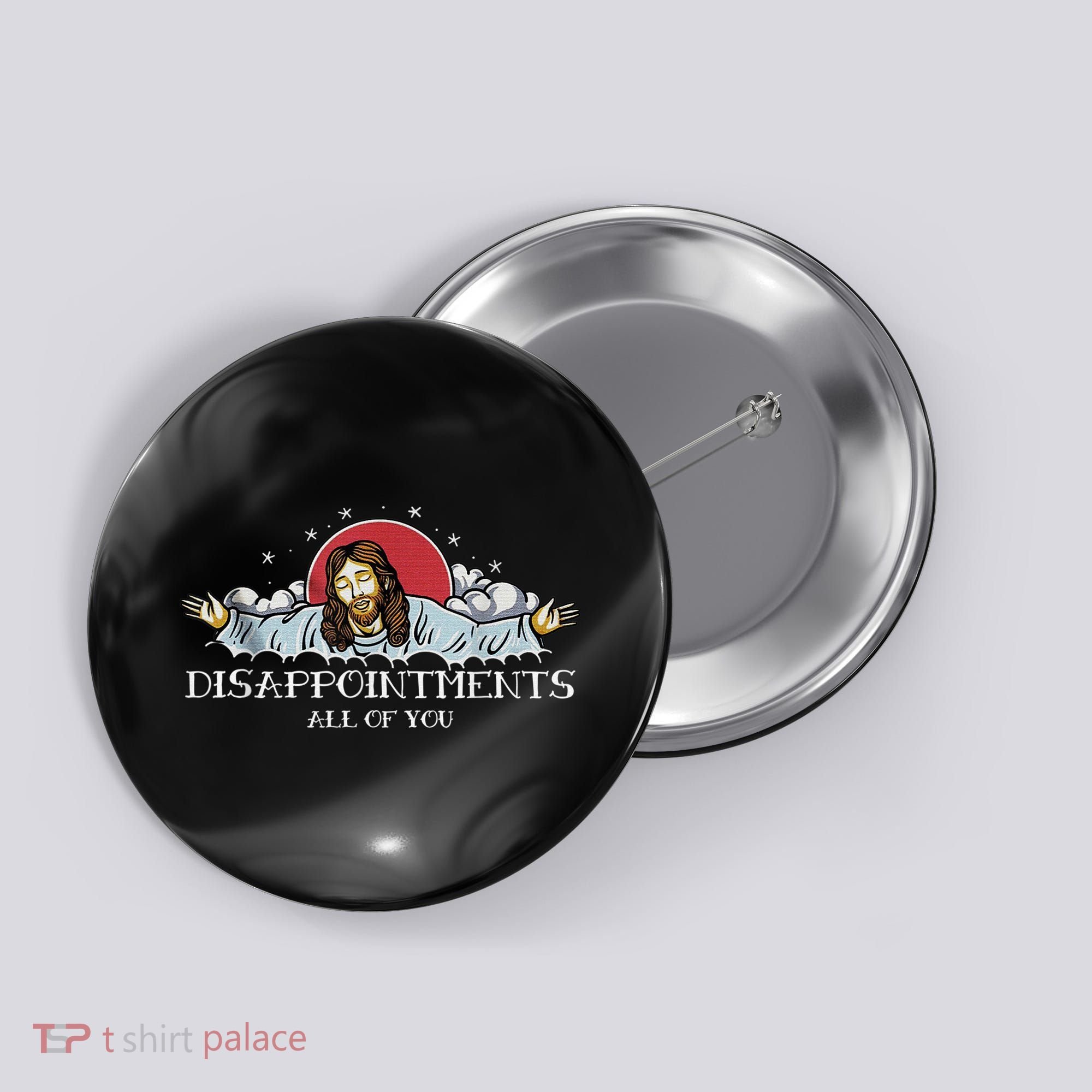 Disappointments All Of You Jesus God Button