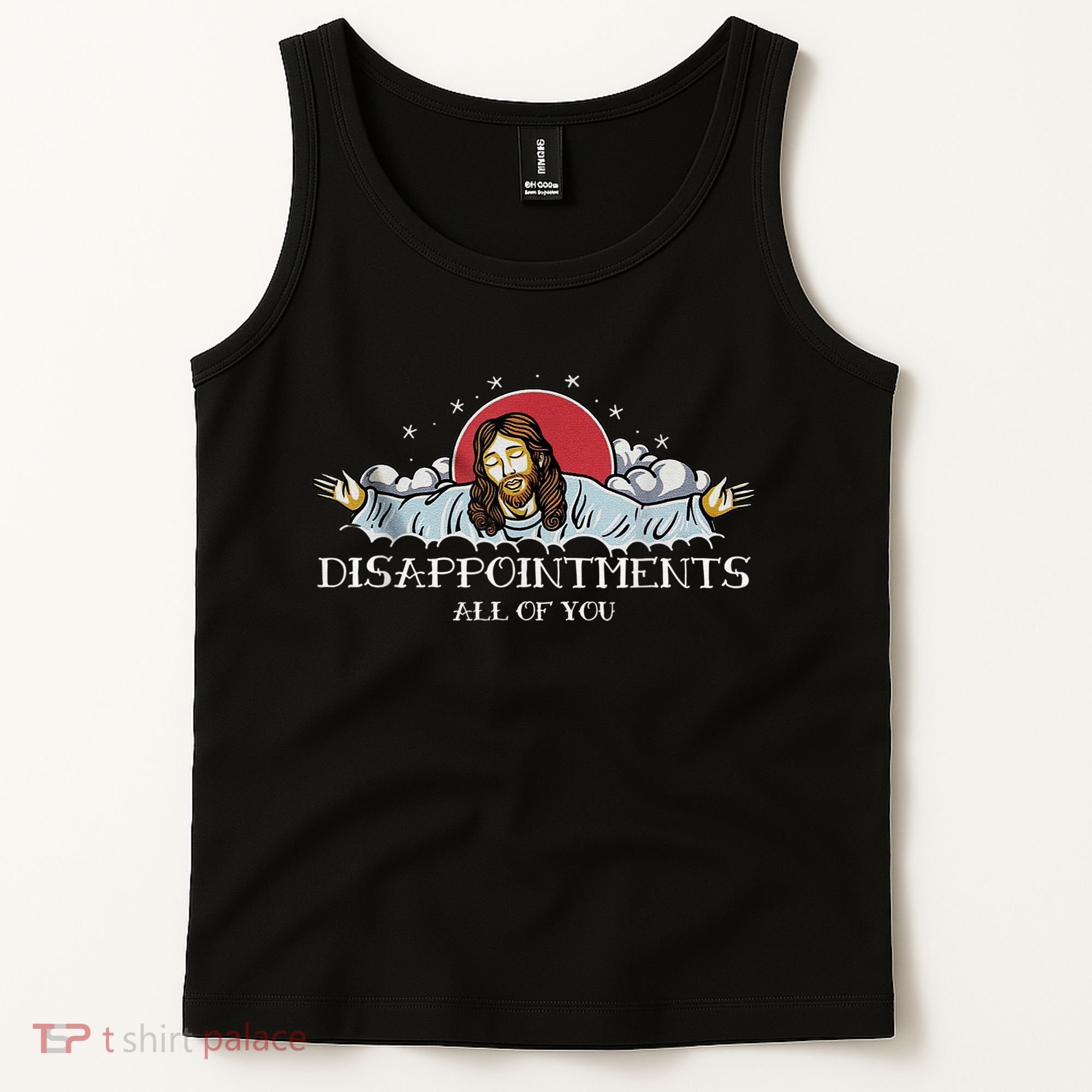 Disappointments All Of You Jesus God Tank Top