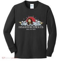Disappointments All Of You Jesus God Kids Long Sleeve Shirt thumb 0