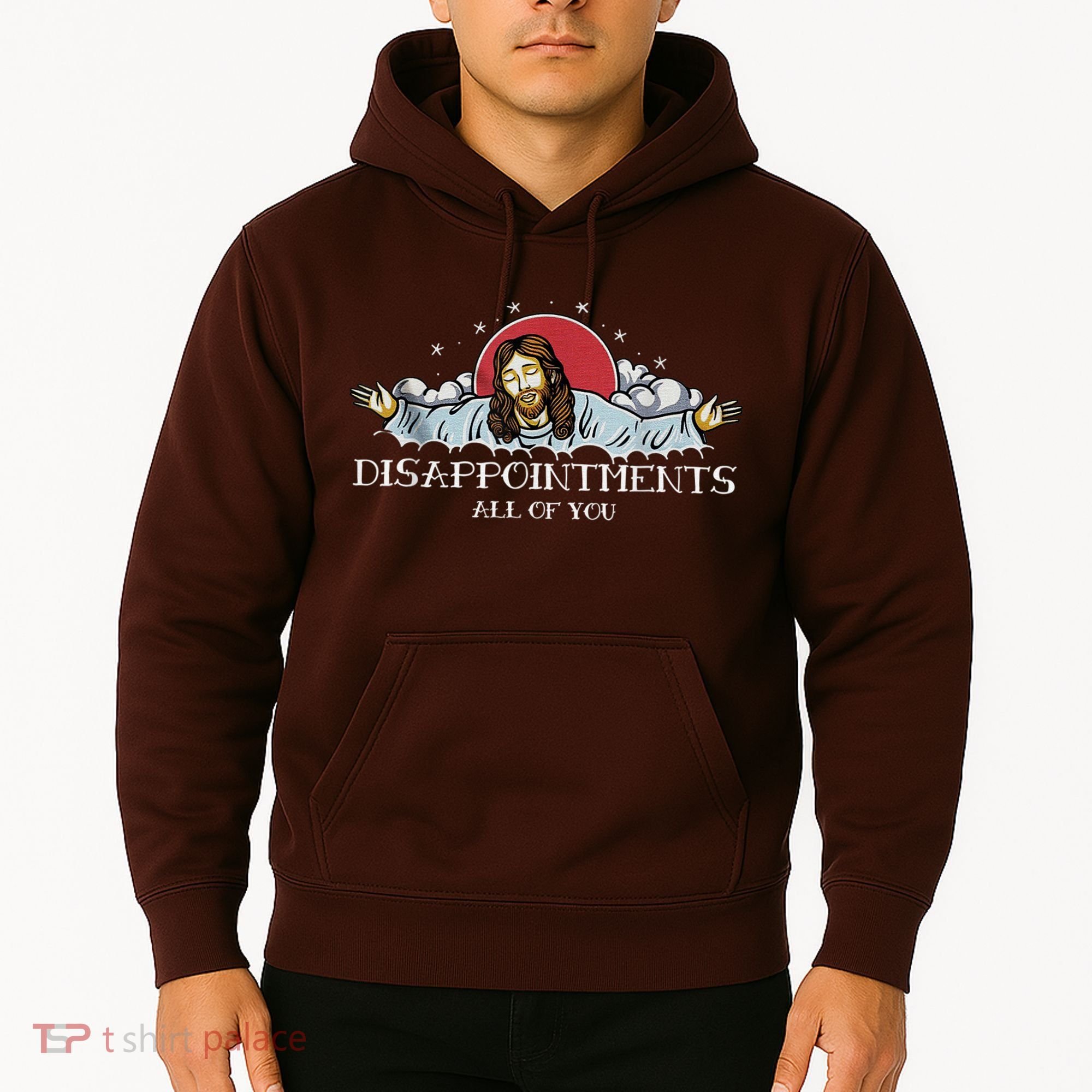 Disappointments All Of You Jesus God Hoodie
