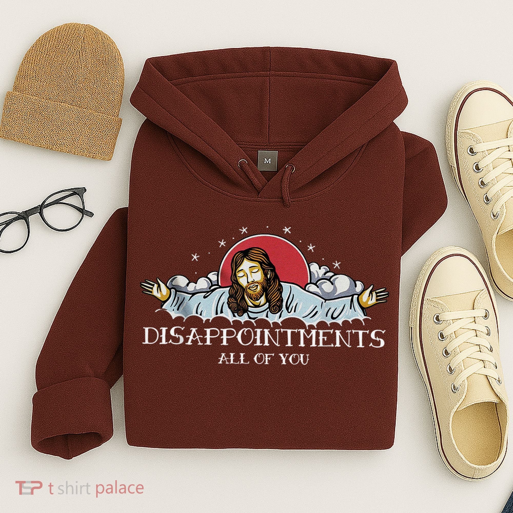 Disappointments All Of You Jesus God Hoodie