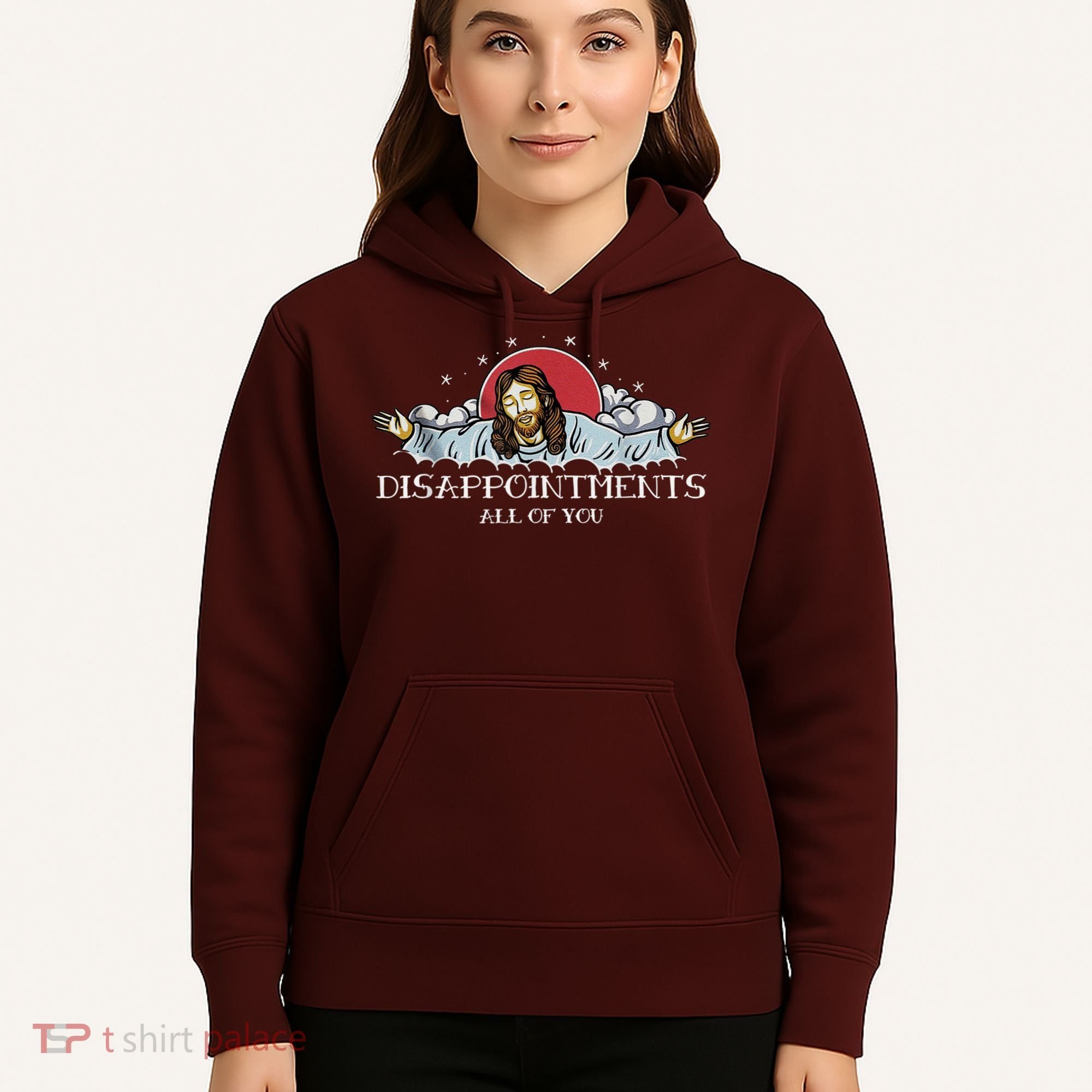 Disappointments All Of You Jesus God Hoodie
