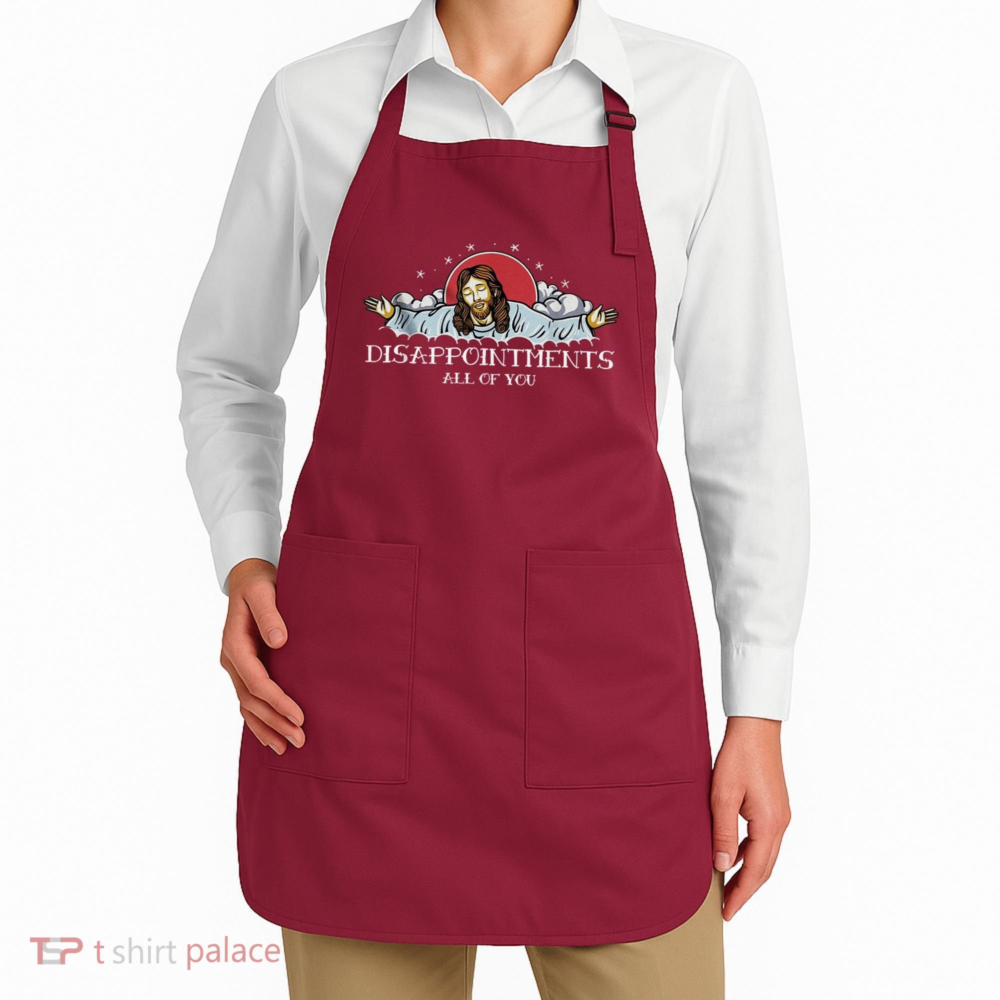 Disappointments All Of You Jesus God Apron