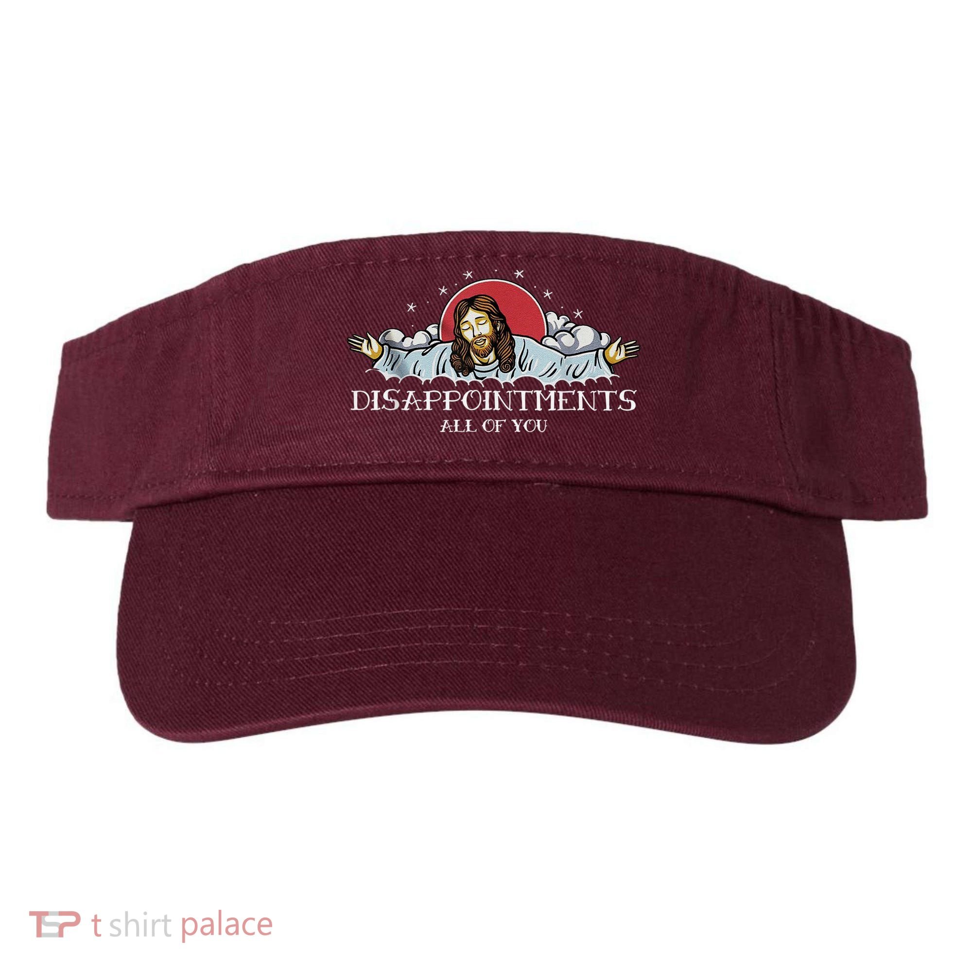 Disappointments All Of You Jesus God Visor
