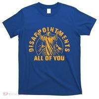 Disappointments All Of You Jesus Christ T-Shirt thumb 0