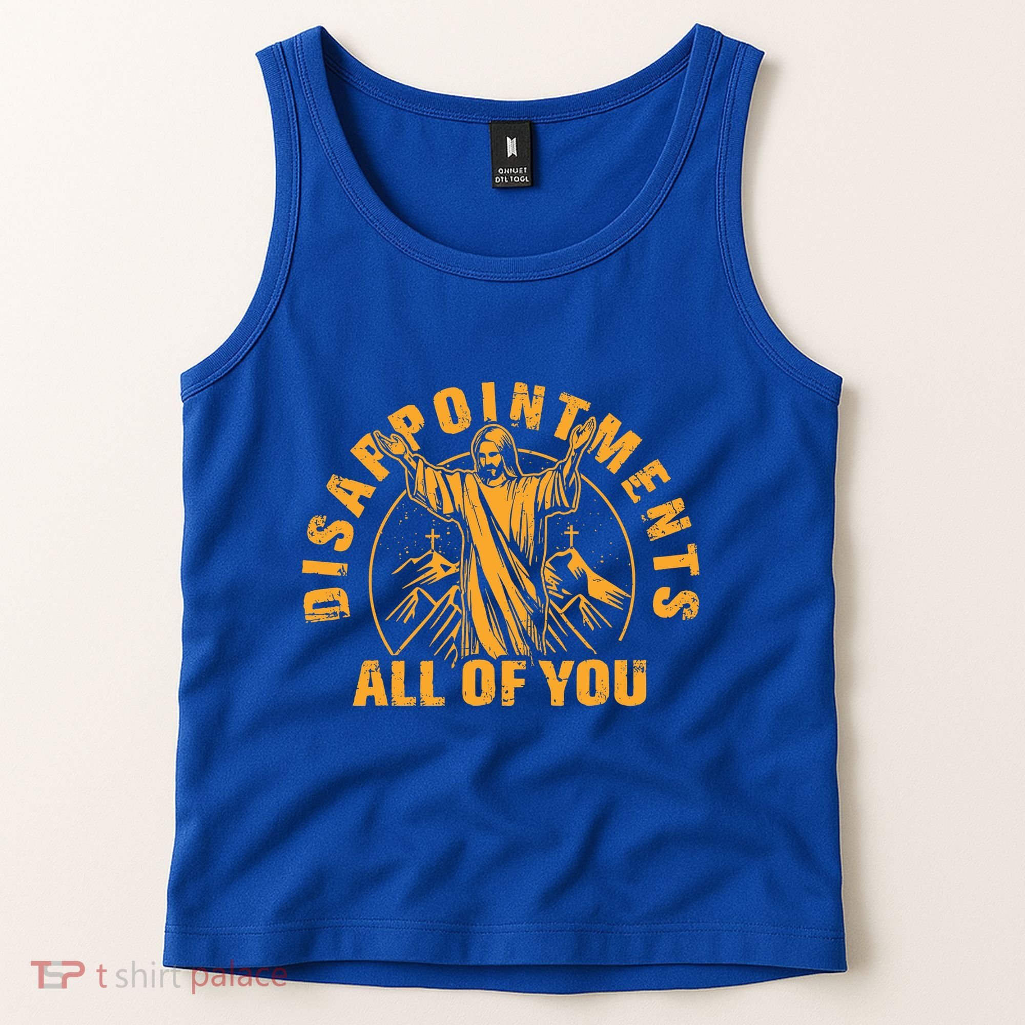 Disappointments All Of You Jesus Christ Tank Top