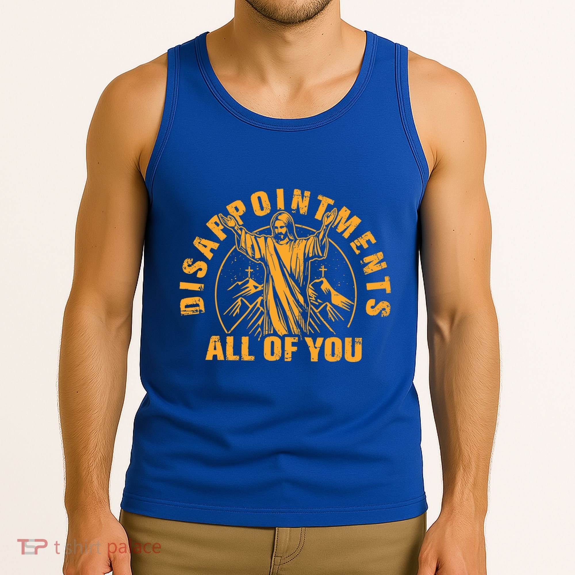 Disappointments All Of You Jesus Christ Tank Top