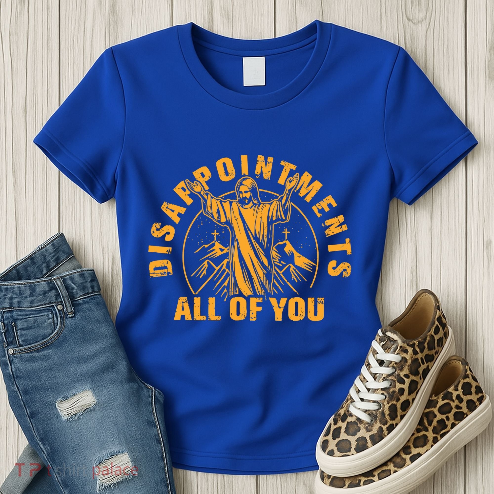 Disappointments All Of You Jesus Christ Women's T-Shirt