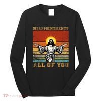 Disappointments All Of You Jesus Christian Religion Long Sleeve Shirt thumb 0