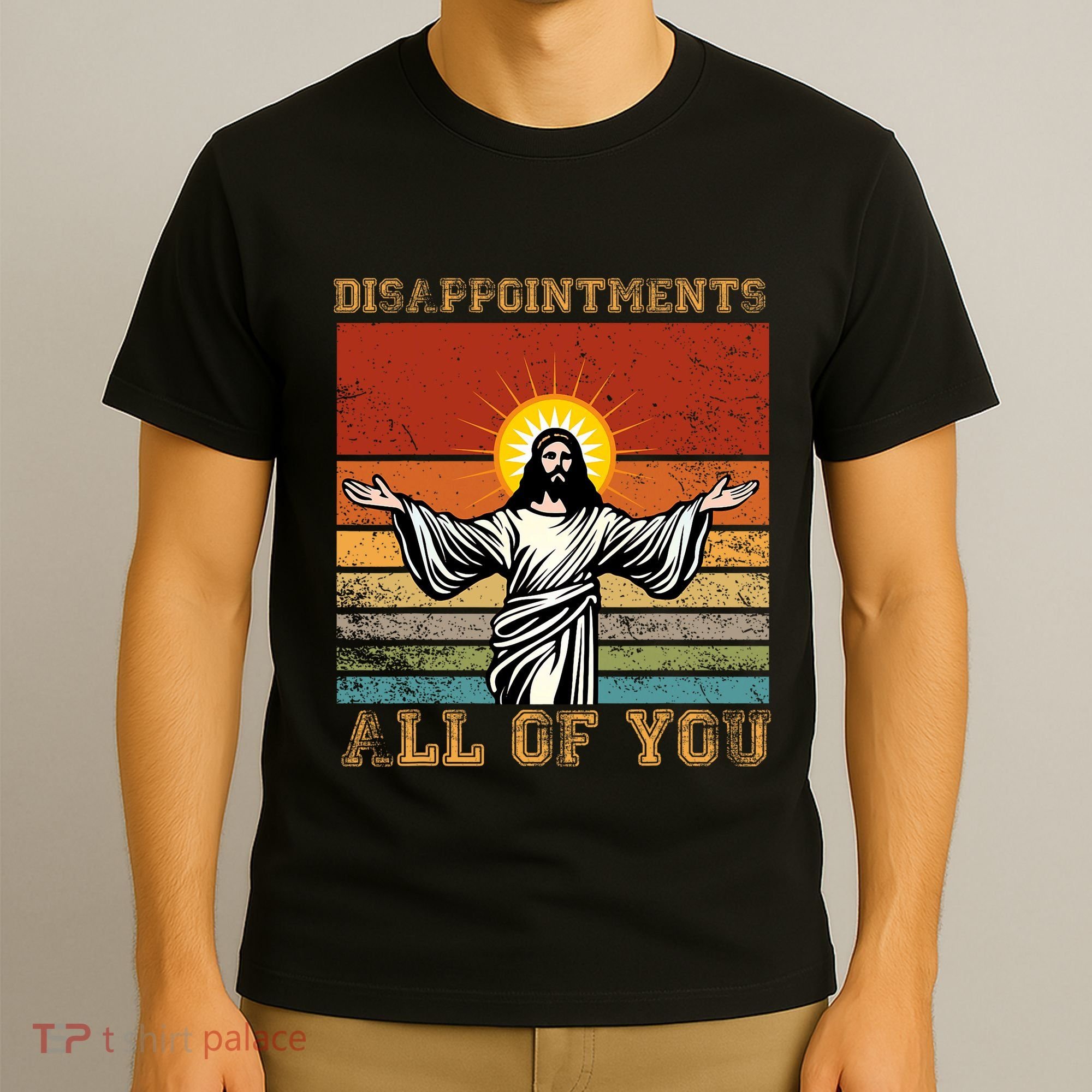 Disappointments All Of You Jesus Christian Religion T-Shirt