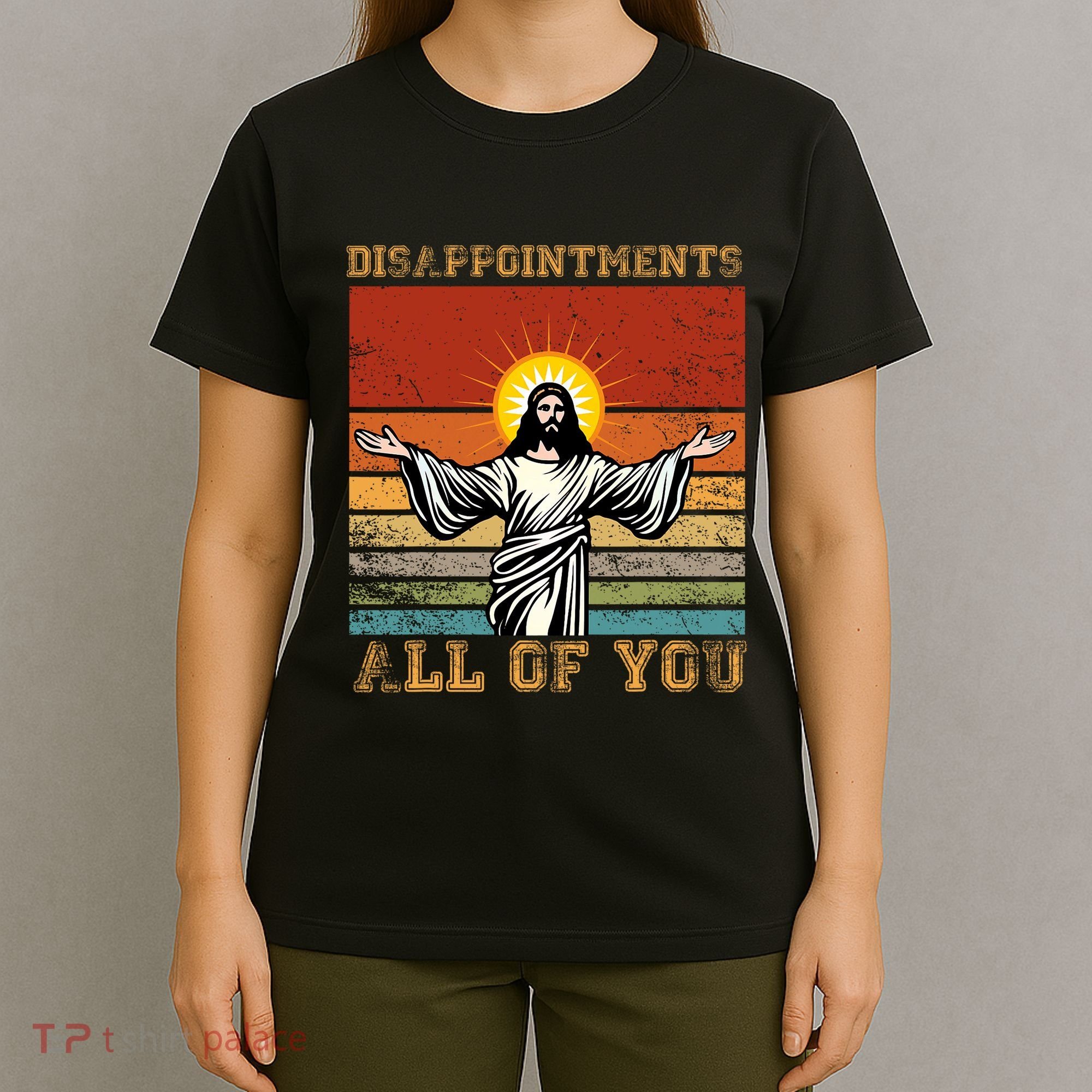 Disappointments All Of You Jesus Christian Religion T-Shirt