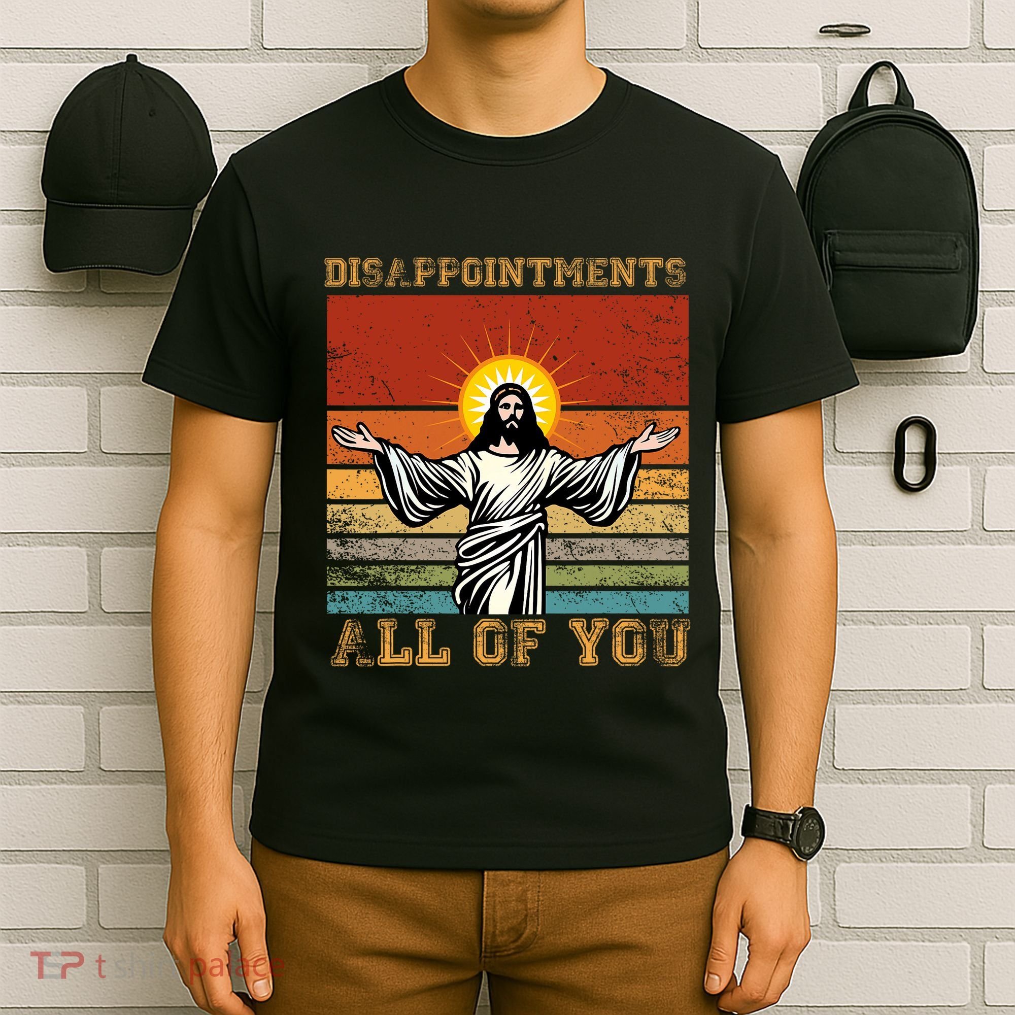 Disappointments All Of You Jesus Christian Religion T-Shirt