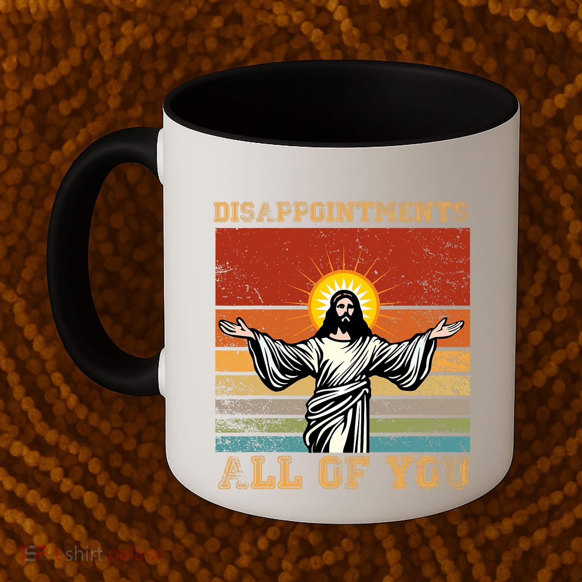Disappointments All Of You Jesus Christian Religion Coffee Mug
