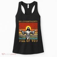 Disappointments All Of You Jesus Christian Religion Women's Tank Top thumb 0