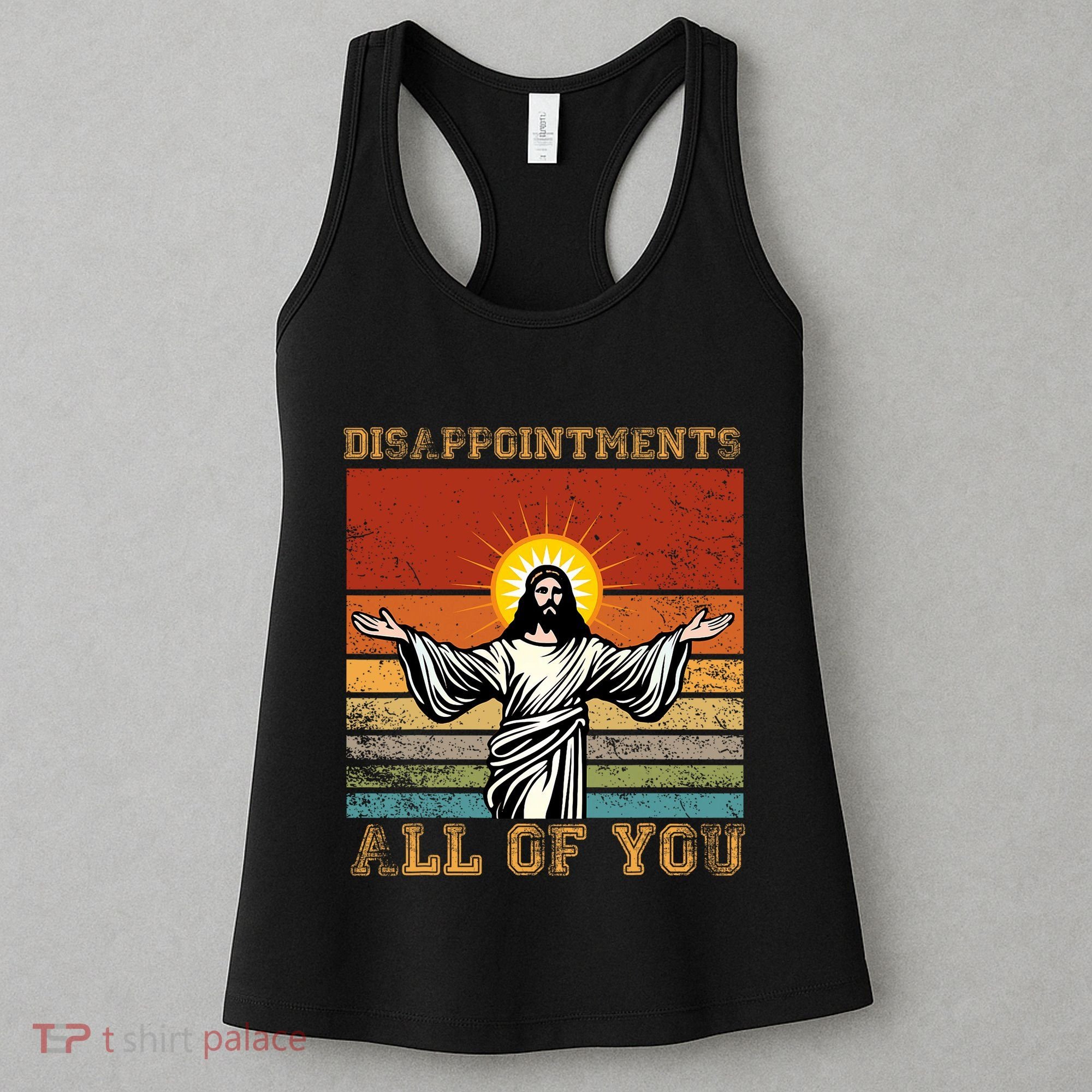 Disappointments All Of You Jesus Christian Religion Women's Tank Top
