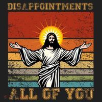 Disappointments All Of You Jesus Christian Religion Hat thumb 2