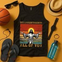 Disappointments All Of You Jesus Christian Religion Tank Top thumb 4