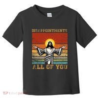 Disappointments All Of You Jesus Christian Religion Toddler T-Shirt thumb 0