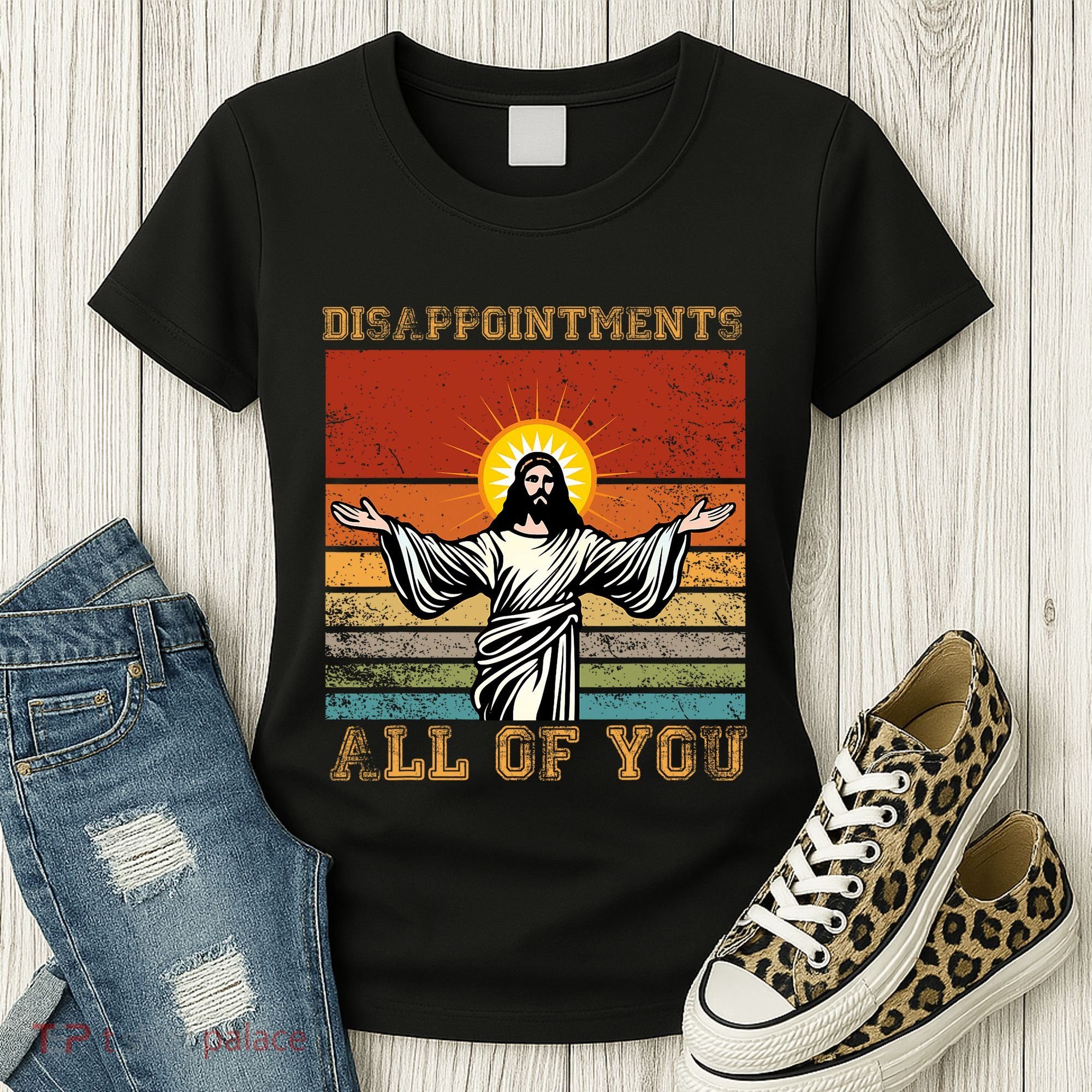 Disappointments All Of You Jesus Christian Religion Women's T-Shirt