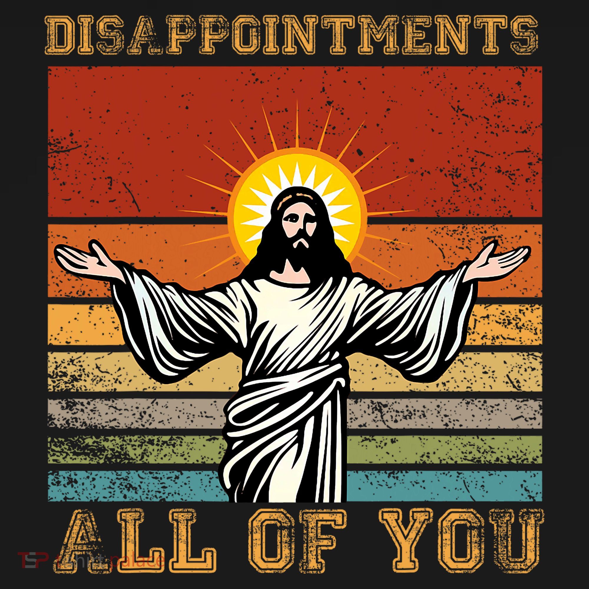 Disappointments All Of You Jesus Christian Religion Kids Sweatshirt