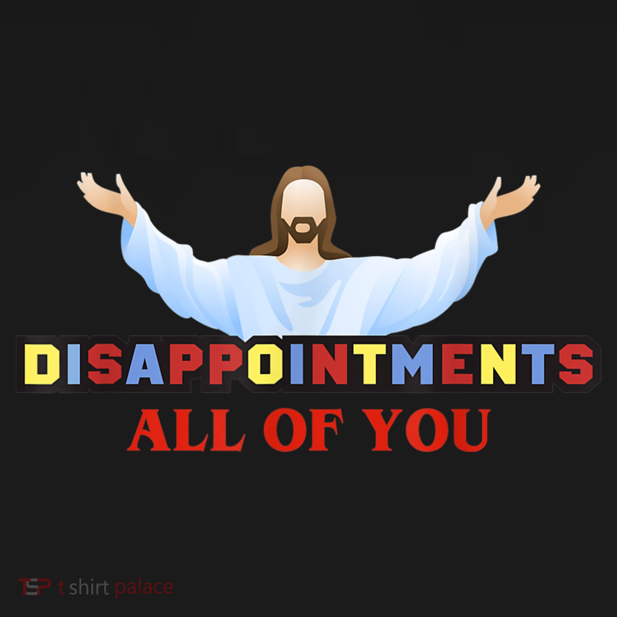Disappointments All Of You Jesus Sarcastic Humor Women's Hoodie