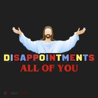 Disappointments All Of You Jesus Sarcastic Humor Hat thumb 2