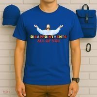 Disappointments All Of You Jesus Sarcastic Humor T-Shirt thumb 6