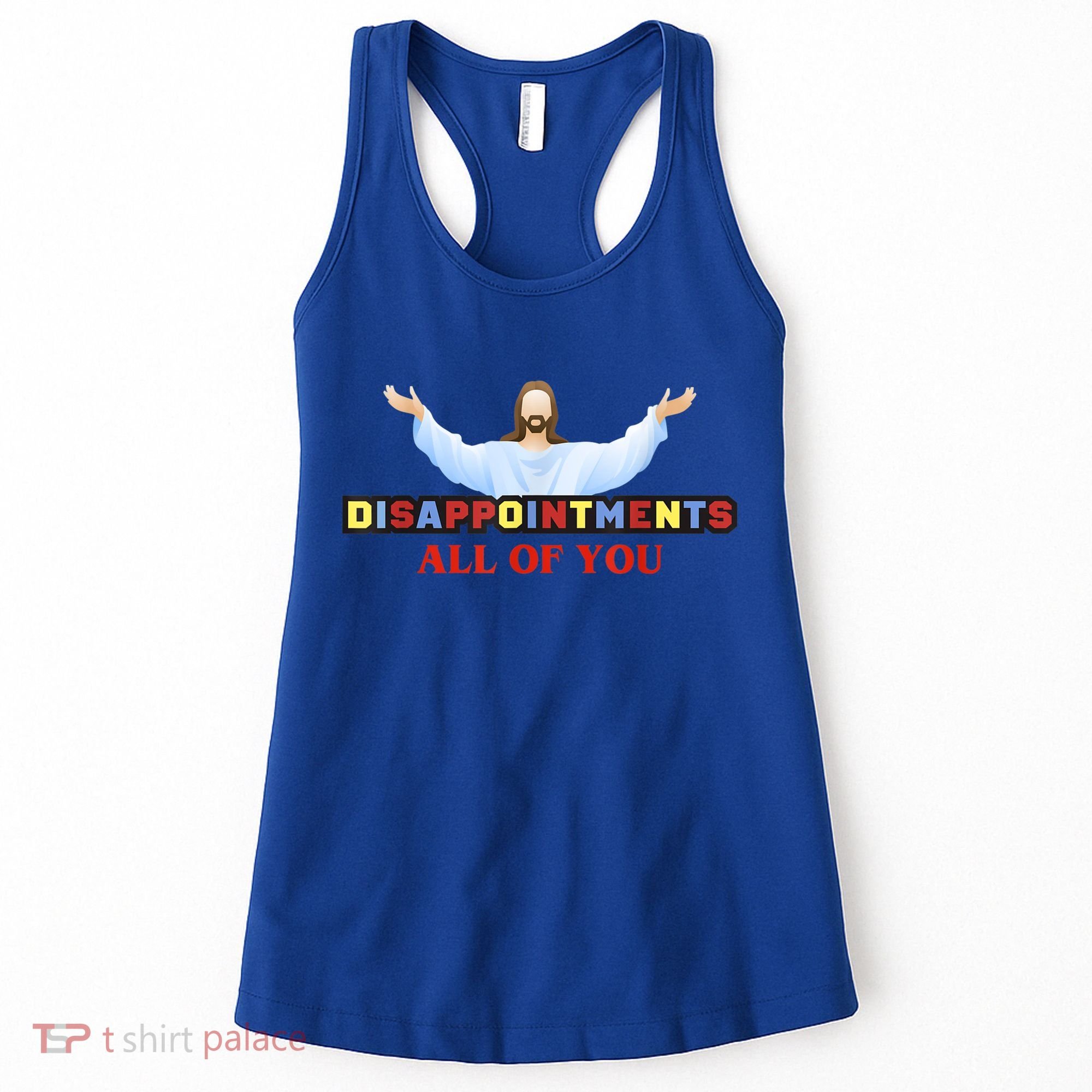 Disappointments All Of You Jesus Sarcastic Humor Women's Tank Top