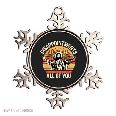 Disappointments All Of You Ornament