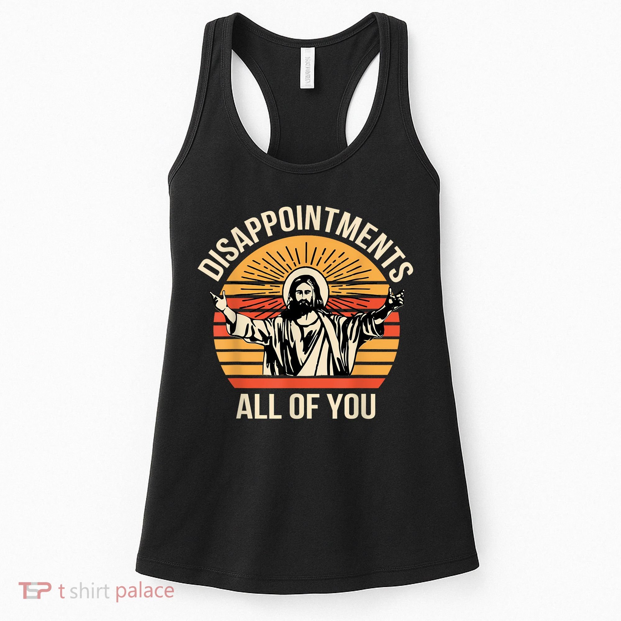 Disappointments All Of You Women's Tank Top