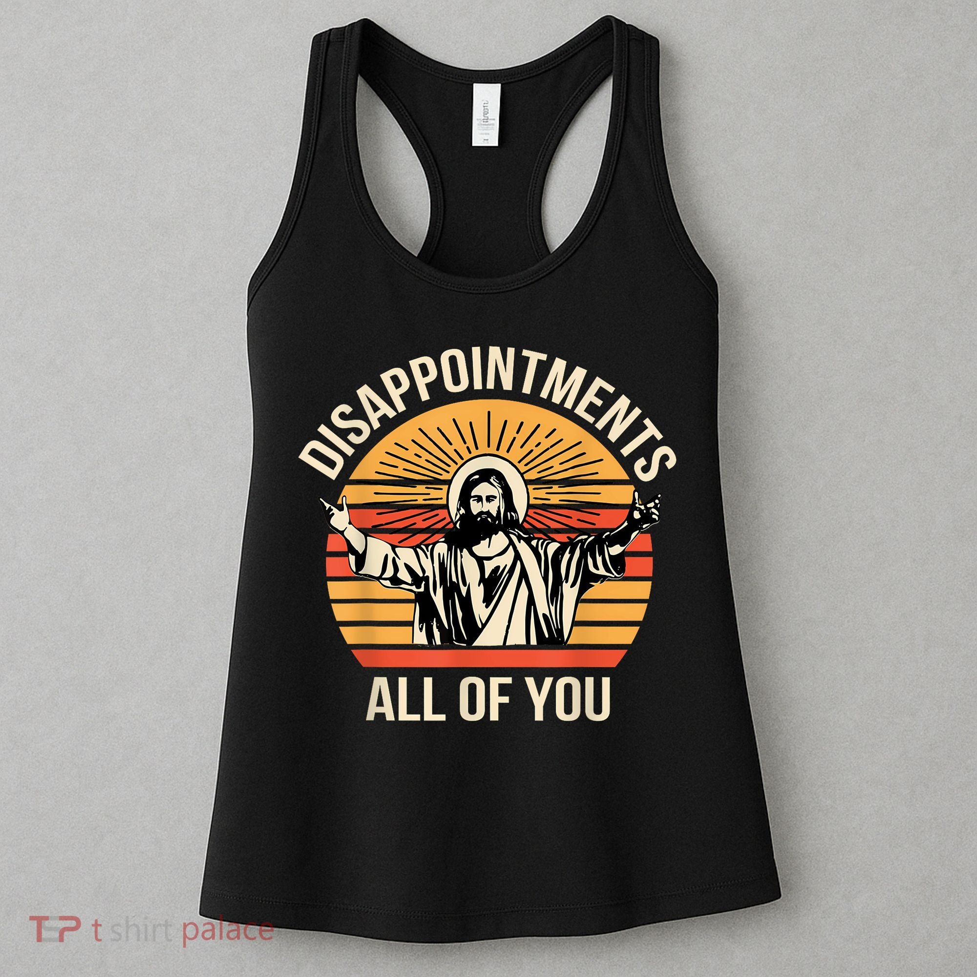 Disappointments All Of You Women's Tank Top